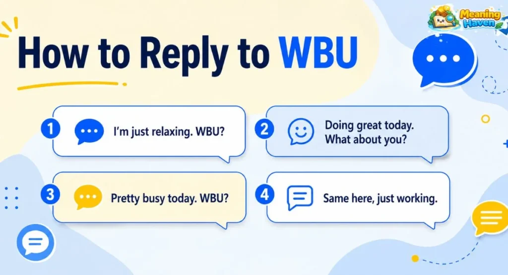 Best replies to WBU in text conversation with casual and friendly examples
