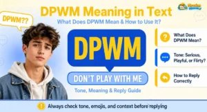 DPWM meaning in text explained with slang definition, tone, examples, and reply guide