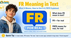 FR meaning in text explained with for real slang meaning and FRFR usage