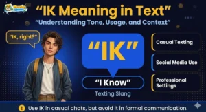 “IK Meaning in Text – Learn how ‘IK’ is used in texting and social media. Includes examples and tips for understanding tone and context.”