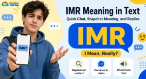 IMR meaning in text explained with chat slang examples and Snapchat context