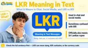 LKR meaning in text featured image showing slang meaning chat and LKR vs IKR