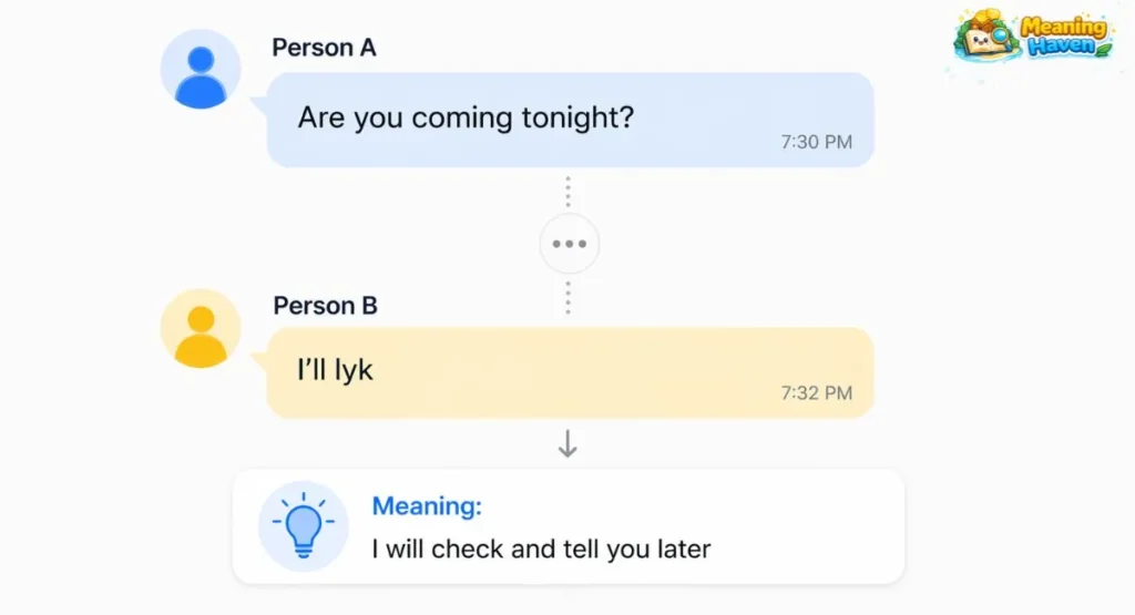 lyk conversation example meaning i will let you know text flow
