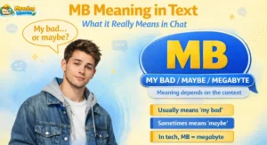 MB meaning in text explained with my bad maybe and megabyte meanings