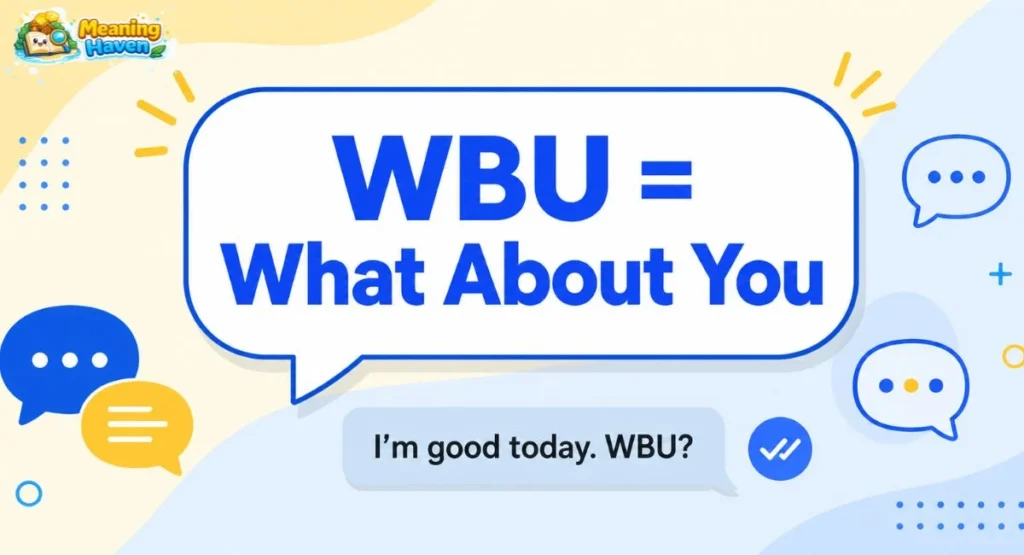 WBU full form meaning in text with example of how WBU is used in chat
