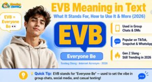 EVB meaning in text explained with a Gen Z character and speech bubble showing EVB stands for Everyone Be