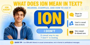 ION meaning slang explained with texting examples and casual chat usage.
