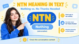 NTN meaning comparison showing Nothing and No Thanks Needed in text conversations